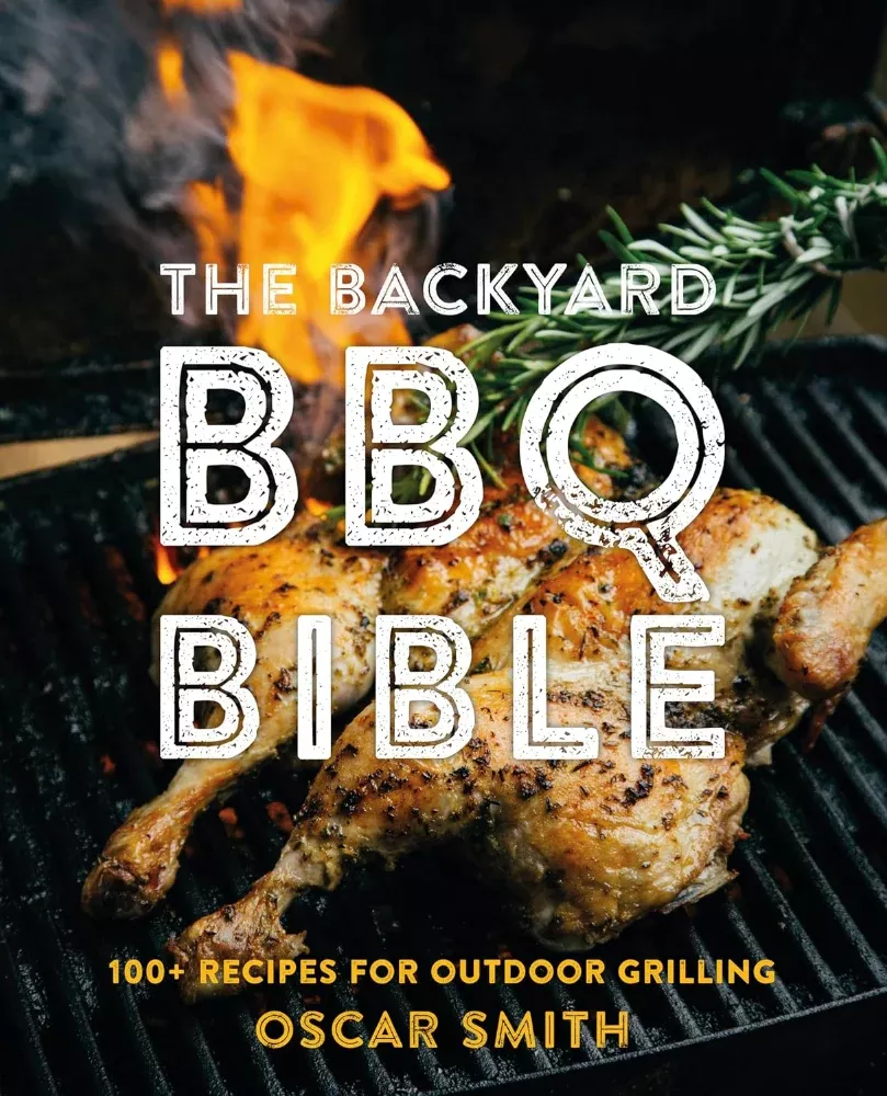 "The Backyard BBQ Bible" Cookbook by Oscar Smith